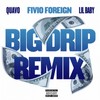 Big Drip (Remix|Explicit) - Fivio Foreign&Lil Baby&Quavo