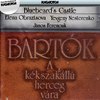 A Kékszakállú herceg vára (Bluebeard's Castle), Op. 11, BB 62: A Kekszakallu herceg vara [Bluebeard's Castle], Op. 11, BB 62 - Elena Obraztsova&Evgeny Nesterenko&Gábor Lehotka&Hungarian State Opera Chorus&Hungarian State Opera Orchestra&János Ferencsik