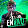 Por Tu Casa (En Vivo) - DJ Patio&Musicologo The Libro