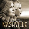 I Know How To Love You Now (Live) - Nashville Cast&Charles Esten