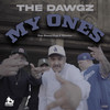 My Ones (Explicit) - The Dawgz&Sirrealist&Inzom&Xklusive&Oxnard Pugz