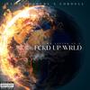 FCKD UP WRLD (feat. Cordell) (Explicit) - Bajie ThaGuru&Cordell