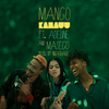 MANGO [feat. Adi Oasis & Masego] (Remix) - KAMAUU&Adi Oasis&Masego