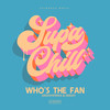 Who's The Fan - Supachill&Dekay&Groovewax