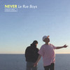 Never - Le Rue Boys
