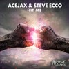 Hit Me (Original Mix) - Acejax &Steve Ecco