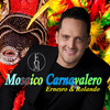 Mosaico Carnavalero - Ernesto Mendoza