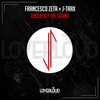 Check Out the Sound (Extended Mix) - Francesco Zeta&J-TRAX