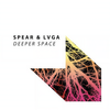 Deeper Space (Extended Mix) - Spear&LVGA