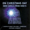 Carol for St Steven - The Choir of King's College, Cambridge&Cambridge&Stephen Cleobury&Fergus Thirwell&Edward Grint