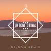 Un Bonito Final (feat. Los Rebujitos) - DJ-DON&Los Rebujitos