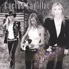 Cactus Cadillac - Desiree