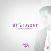 Be Alright (Be Alright|Explicit) - Dustin Miles