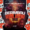 Berimbau Maligno (Explicit) - DjNk7 O Ninja&Dj Durval&FreesTyle Sounds&Mc Jonny Oliver&Mc Rf