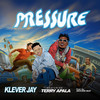 Pressure - Klever Jay&Terry Apala