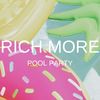 Pool Party - Rich More