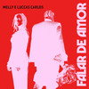 Falar De Amor (Remix) - Melly&Luccas Carlos