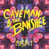 Misfit (feat. Theremin Man) - Caveman&The Banshee&Theremin Man