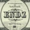 Endz (feat. Mike C Da Champ) (Explicit) - Itz Automatik&Mike C da Champ