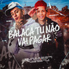 Balaca tu não vai pagar - Boladin 211&DJ Neeh