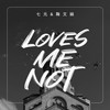 Loves Me Not - 七元&鞠文娴