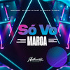 Só Vo Marca (Explicit) - DJ ARAUJO ZN&Authentic Records&MC VN CRIA&Mc Talibã&Meno Saaint&DJ Dan zs