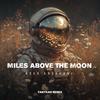 Miles Above The Moon (feat. Nour Ardakani) (Tanyeah Remix) - Tanyeah&Nour Ardakani