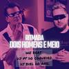 Ritmada Dois Homens e Meio - WZ Beat&DJ PT DO COQUEIRO&DJ Biel do Anil