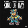 KIND OF DAY (Explicit) - Big Ol'Ski&MAAMII&Tiggaman504