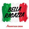 Bella Ragazza - Mountain Crew