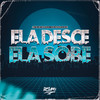 Ela Desce Ela Sobe (Explicit) - Mc Marcela&Mc Rc&Dz6 Mandela&DJ J2
