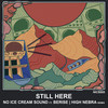 Still Here ft Berise - No Ice Cream Sound&Berise