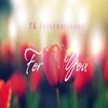 For You - TK International