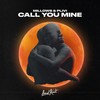 Call You Mine - Millows&Plivi&Connor Mitchell Hansson&Philip Carl Valdemar Sandberg&Oliver Gustavsson Wäringer