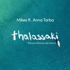 Thalassaki (Na Sou Thimoso Den Boro) [feat. Anna Tarba] - Mikes&Anna Tarba