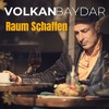 Raum Schaffen - Volkan Baydar