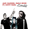 Zombie (Radio Edit) - Jack Mazzoni&Paolo Noise&Ketty Passa