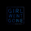 Girl Went Gone - COPTER SBFIVE&Bas SBFIVE&Alvin Chong