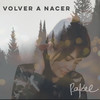 Volver a Nacer - Rakel