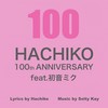 HACHIKO100th ANNIVERSARY (feat. 初音ミク) - はち公&Solty Kay&初音ミク