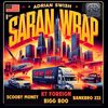 SARAN WRAP (Explicit) - Adrian Swish&KT Foreign&Scooby Money&BankBro 323&Bigg Boo