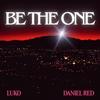 Be The One (feat. Daniel Red) (Explicit) - Luko&Daniel Red