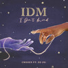 I Don't Mind (IDM) - Chosen&Zo Zo