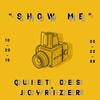 Show Me (Explicit) - Quiet Des&Joyrizer