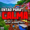 ENTAO PARA,CALMA (Explicit) - Mc Dourado&MC ALEFF&PROD LB