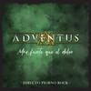 Más fuerte que el dolor (Directo Piorno Rock) - Adventus
