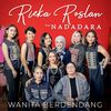 Wanita Berdendang - Rieka Roslan&Nadadara