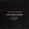 Ya Salame (Explicit) - Luciano&Samra