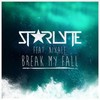 Break My Fall(feat. Nixale) - Starlyte&NIXALE