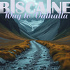 Way to Valhalla - Biscaine